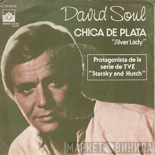  David Soul  - Chica De Plata = Silver Lady