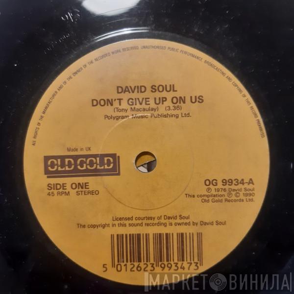 David Soul - Don't Give Up On Us / It Sure Brings Out The Love In Your Eyes