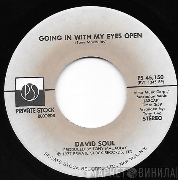  David Soul  - Going In With My Eyes Open