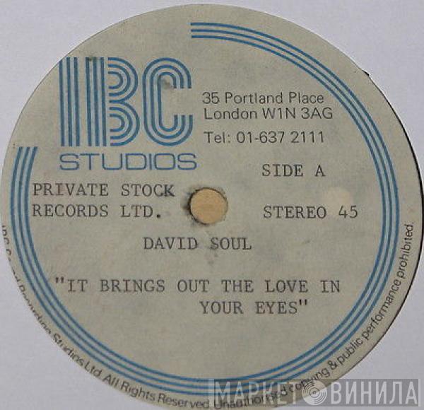  David Soul  - It Sure Brings Out The Love In Your Eyes