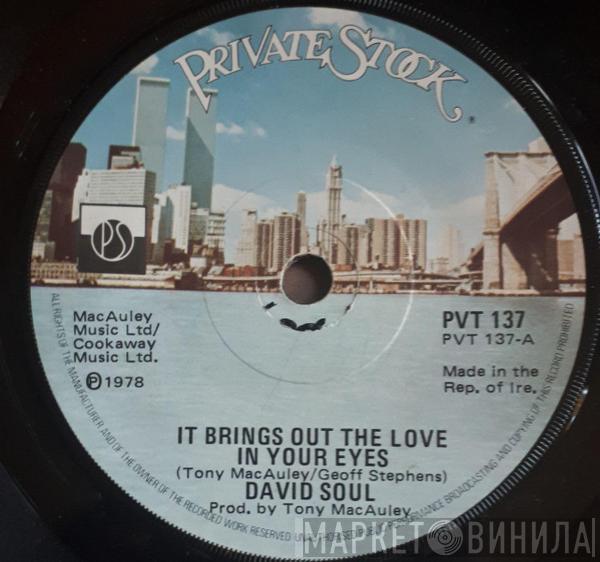  David Soul  - It Sure Brings Out The Love In Your Eyes