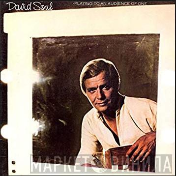  David Soul  - Playing To An Audience Of One