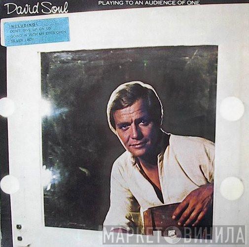  David Soul  - Playing To An Audience Of One