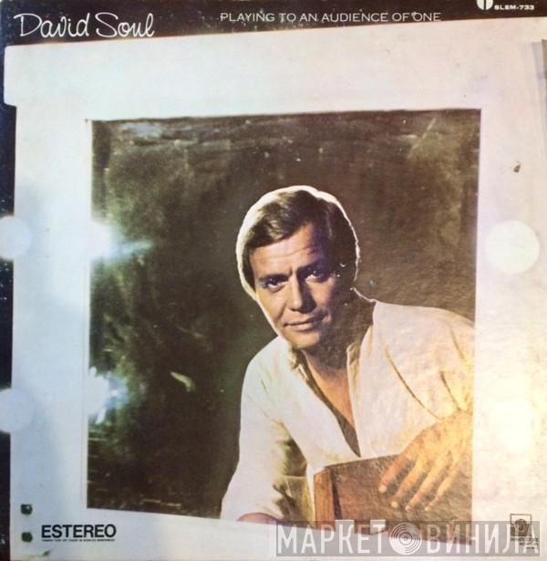  David Soul  - Playing To An Audience Of One