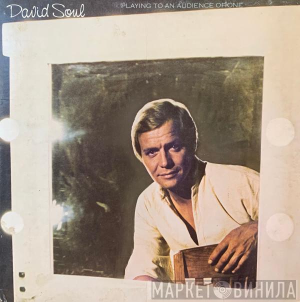  David Soul  - Playing To An Audience Of One