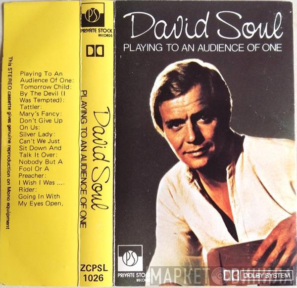David Soul - Playing To An Audience Of One