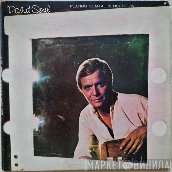  David Soul  - Playing To An Audience Of One
