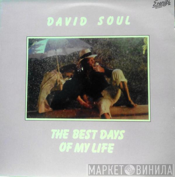 David Soul - The Best Days Of My Life