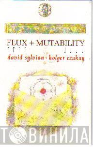 ∙ David Sylvian  Holger Czukay  - Flux + Mutability