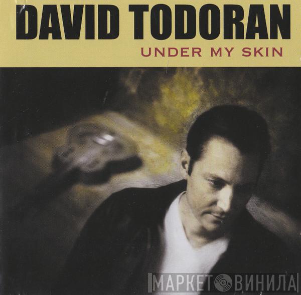 David Todoran - Under My Skin