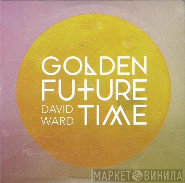 David Ward  - Golden Future Time