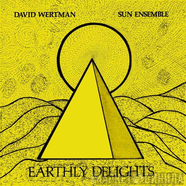 , David Wertman  Sun Ensemble  - Earthly Delights