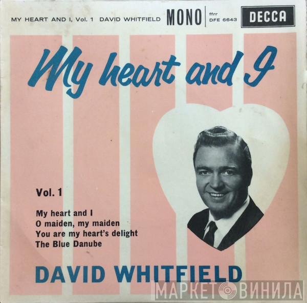 David Whitfield - My Heart And I, Vol. 1