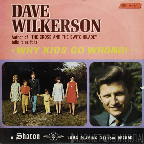 David Wilkerson - Why Kids Go Wrong!