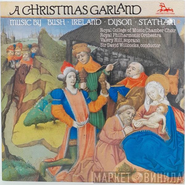 David Willcocks, Valerie Hill, The Royal Philharmonic Orchestra, Royal College Of Music Chamber Choir - A Christmas Garland