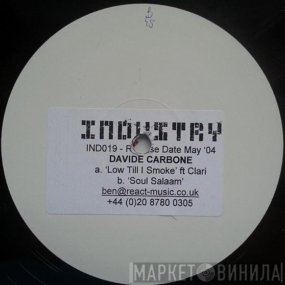  Davide Carbone  - Low Till I Smoke / Soul Salaam