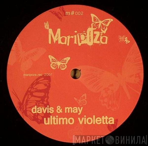 Davis & May - Ultimo Violetta / Mono Chroma