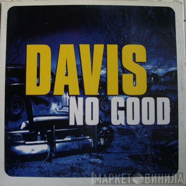 Davis  - No Good