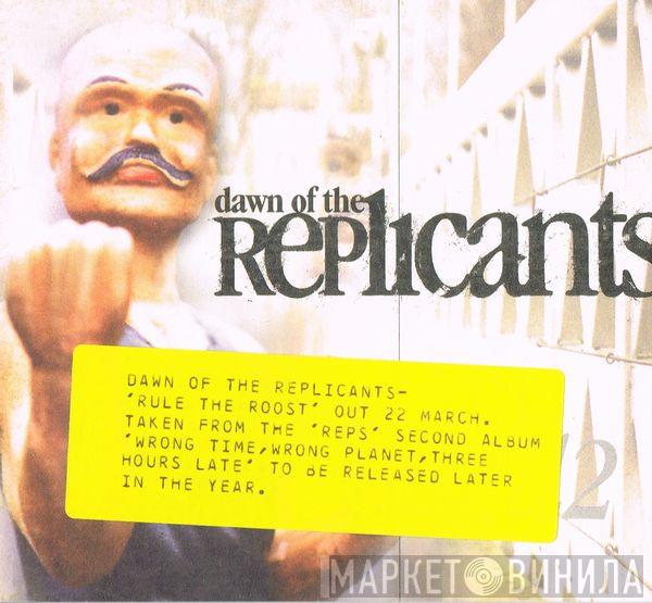 Dawn Of The Replicants - Rule The Roost