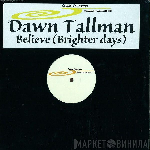 Dawn Tallman - Believe (Brighter Days)