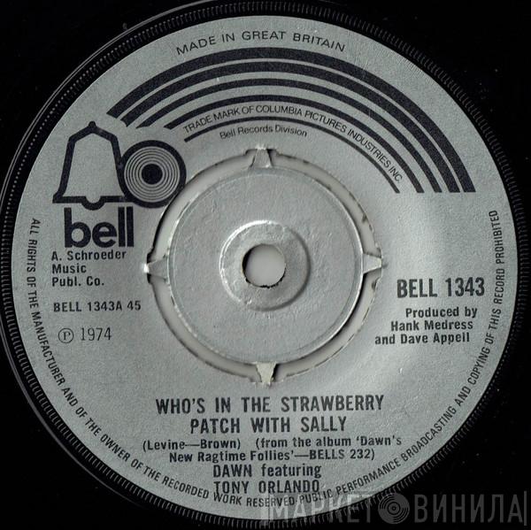 Dawn , Tony Orlando - Who's In The Strawberry Patch With Sally