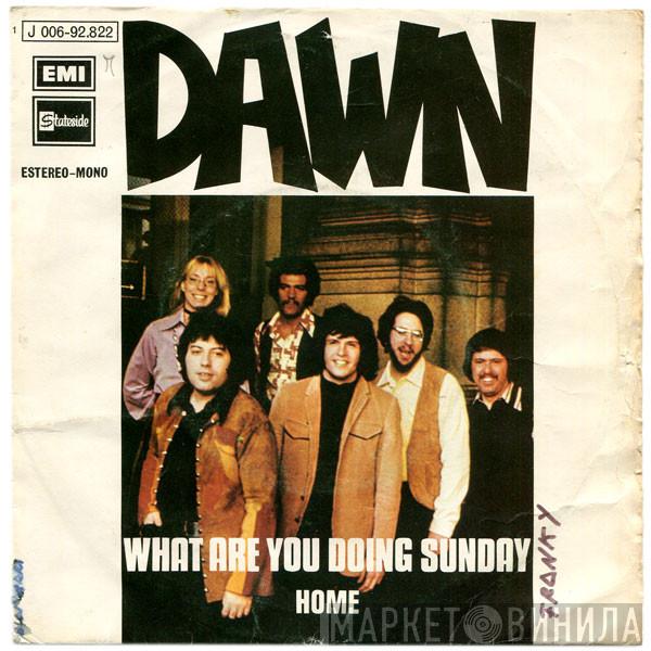 Dawn  - What Are You Doing Sunday