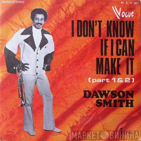  Dawson Smith  - I Don't Know If I Can Make It (Part 1&2)