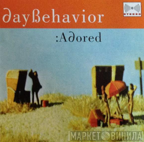 Daybehavior - :Adored
