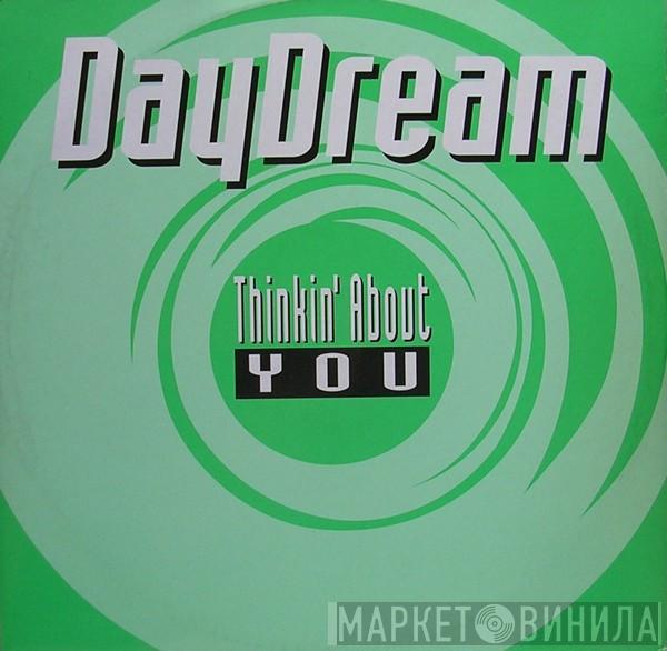  Daydream   - Thinkin' About You