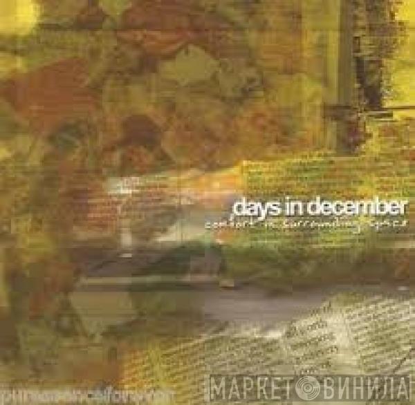 Days In December  - Comfort In Surrounding Space