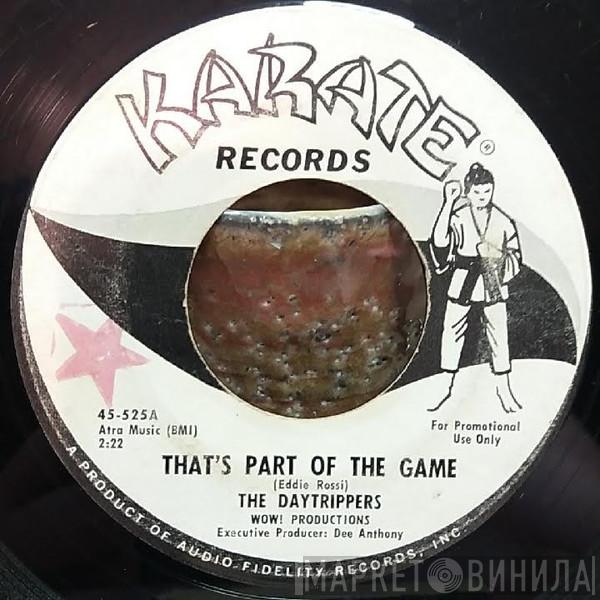 Daytrippers - That's The Part of the Game