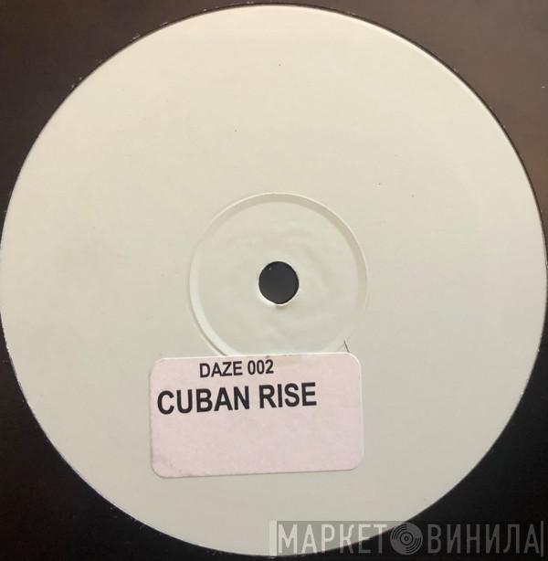 Daze  - Cuban Rise