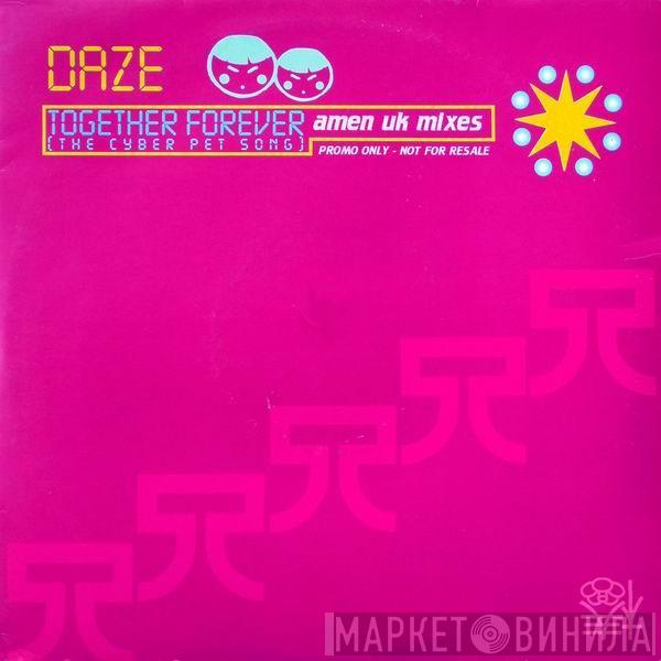 Daze - Together Forever (The Cyber Pet Song) (Amen UK Mixes)