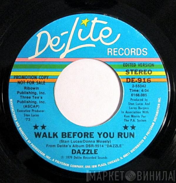  Dazzle  - Walk Before You Run