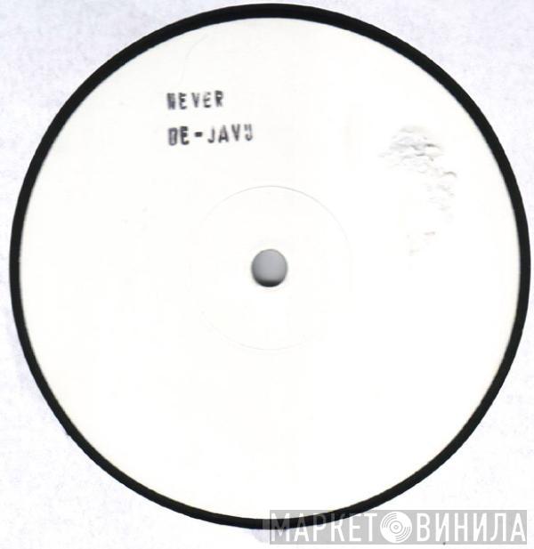 De-Javu - Never