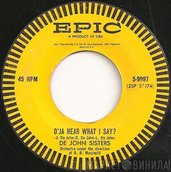 De John Sisters - D'ja Hear What I Say ? / A Present For Bob