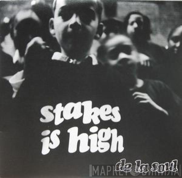  De La Soul  - Stakes Is High