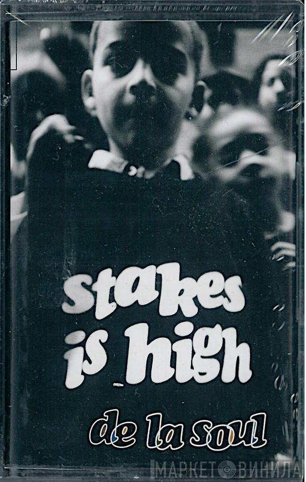 De La Soul - Stakes Is High