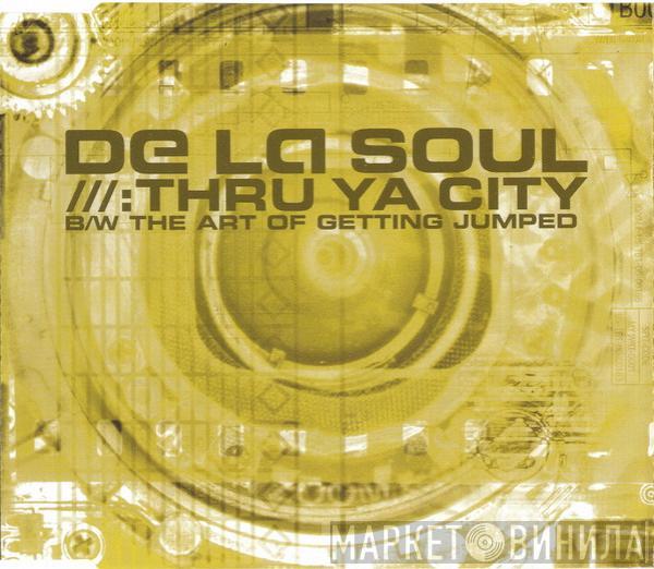 De La Soul - Thru Ya City