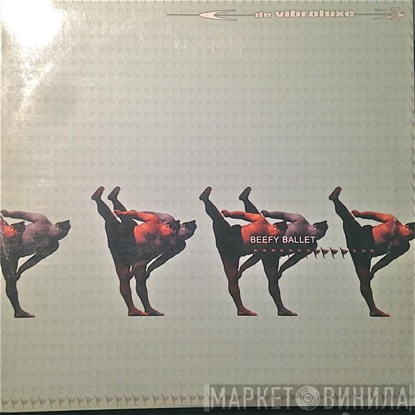 De Vibroluxe - Beefy Ballet