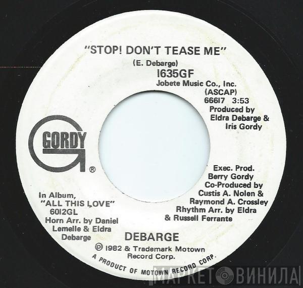 DeBarge - Stop! Don't Tease Me