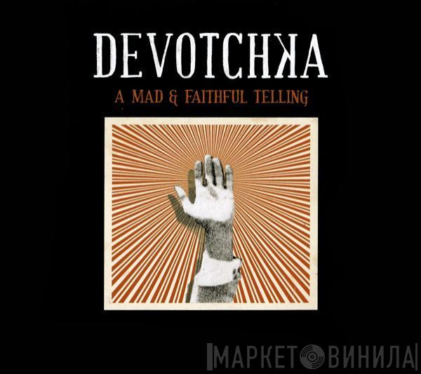 DeVotchKa - A Mad & Faithful Telling