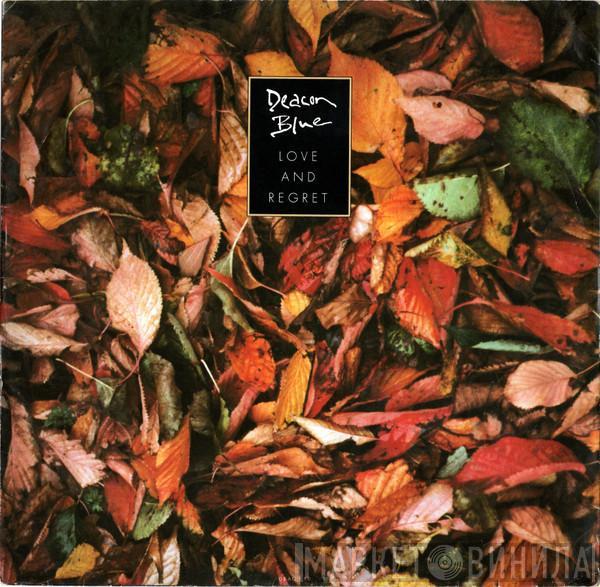 Deacon Blue - Love And Regret