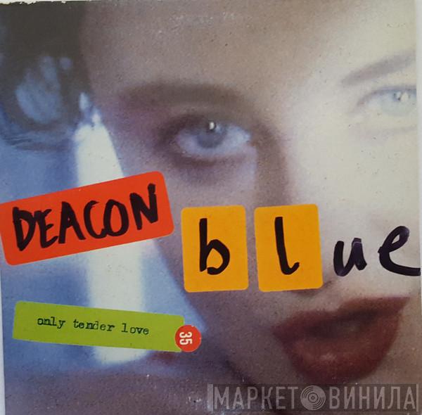 Deacon Blue - Only Tender Love