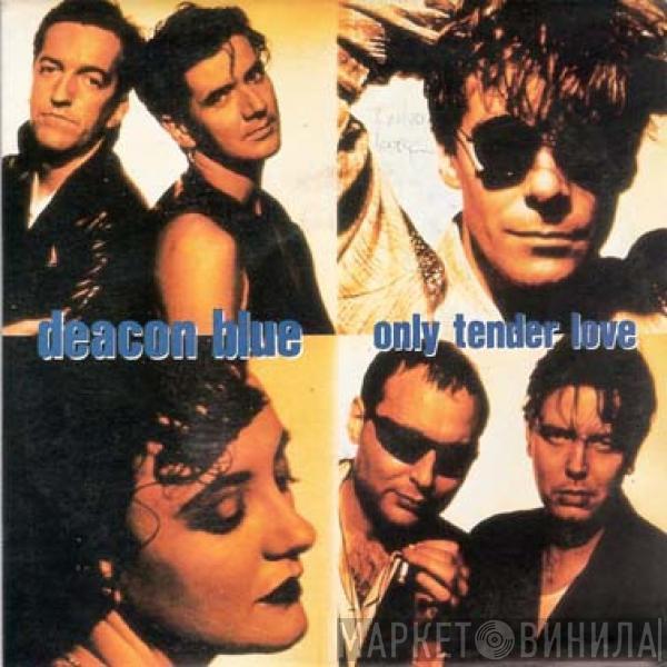 Deacon Blue - Only Tender Love