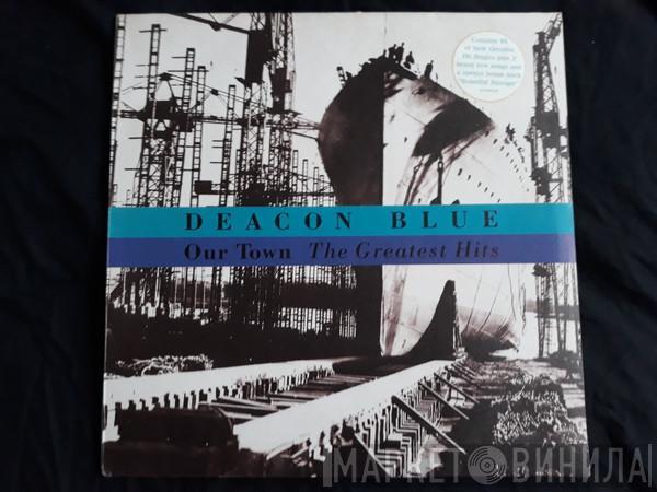 Deacon Blue - Our Town - The Greatest Hits