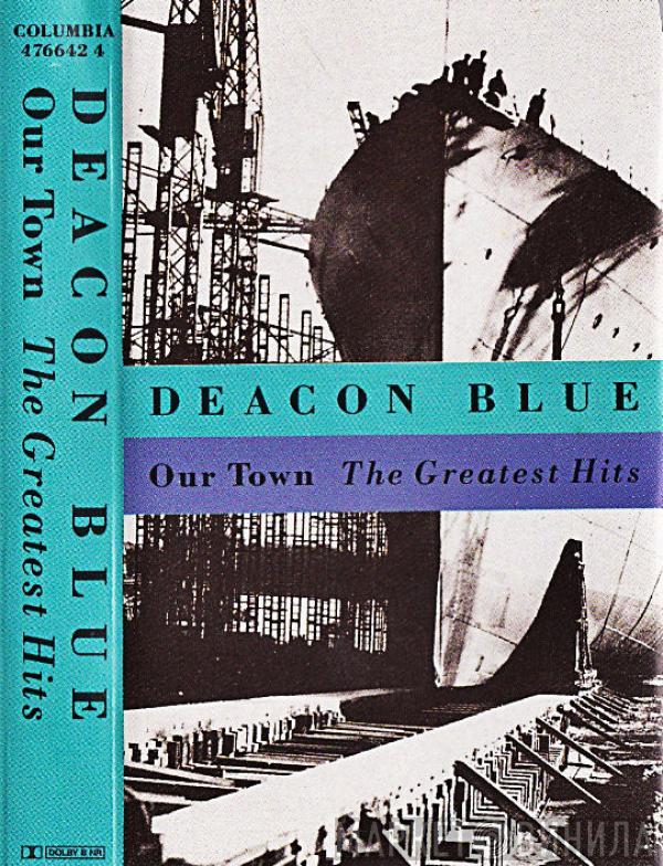 Deacon Blue - Our Town The Greatest Hits