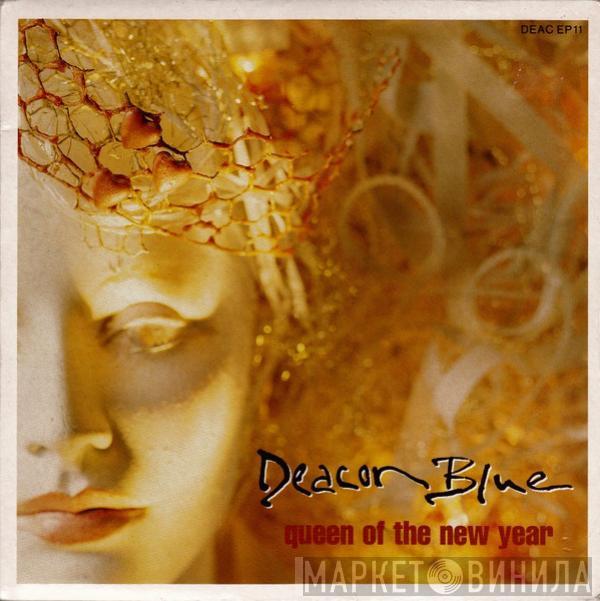 Deacon Blue - Queen Of The New Year