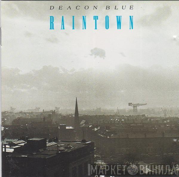 Deacon Blue - Raintown