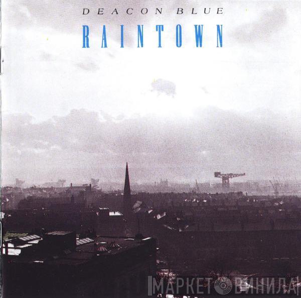 Deacon Blue - Raintown